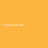 Praktisches Papier-Messer