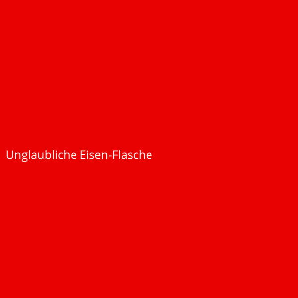 Unglaubliche Eisen-Flasche