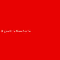 Unglaubliche Eisen-Flasche