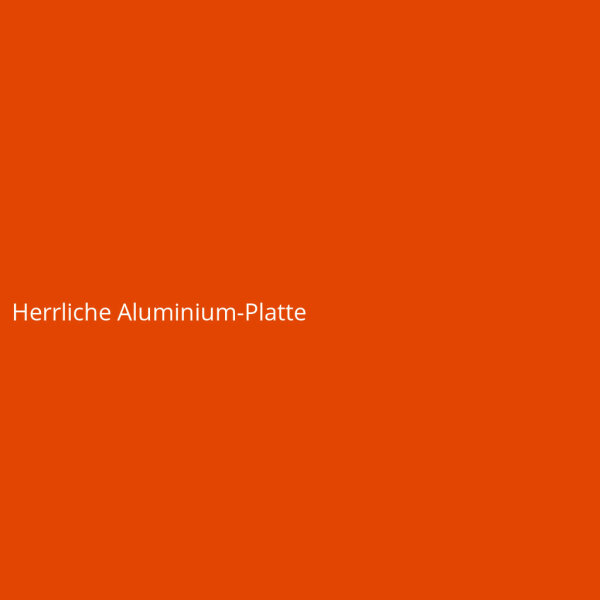 Herrliche Aluminium-Platte